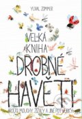 Kniha: Velká kniha drobné havěti (Yuval Zommer). Slovart CZ, 2016 Kniha: Velká kniha drobné havěti (Yuval Zommer). Slovart CZ, 2016