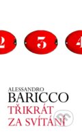 Třikrát za svítání - Alessandro Baricco, 2017