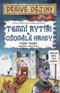 Kniha: Temní rytíři a ošumělé hrady (Terry Deary). Egmont ČR, 2013 Kniha: Temní rytíři a ošumělé hrady (Terry Deary). Egmont ČR, 2013