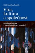 Kniha: Víra, kultura a společnost (Miloš Havelka). Pavel Mervart, 2013 Kniha: Víra, kultura a společnost (Miloš Havelka). Pavel Mervart, 2013