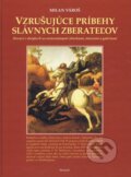 Kniha: Vzrušujúce príbehy slávnych zberateľov (Milan Vároš). Remark, 2016 Kniha: Vzrušujúce príbehy slávnych zberateľov (Milan Vároš). Remark, 2016