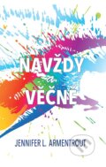 E-kniha: Navždy a věčně (J. Lynn a Jennifer L. Armentrout), 2016 E-kniha: Navždy a věčně (J. Lynn a Jennifer L. Armentrout), 2016