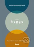 Kniha: Kniha o hygge (Louisa Thomsen Brits), 2017 Kniha: Kniha o hygge (Louisa Thomsen Brits), 2017