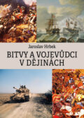 Kniha: Bitvy a vojevůdci v dějinách (Jaroslav Hrbek). Libri, 2016 Kniha: Bitvy a vojevůdci v dějinách (Jaroslav Hrbek). Libri, 2016