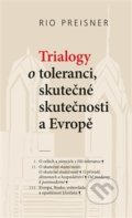 Trialogy o toleranci, skutečné skutečnosti a Evropě - Rio Preisner, Cherm, 2016