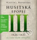 Audiokniha: Husitská epopej III. (Vlastimil Vondruška). Tympanum, 2016 Audiokniha: Husitská epopej III. (Vlastimil Vondruška). Tympanum, 2016