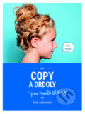 Kniha: Copy a drdoly pro malé slečny (Svojtka&Co.). Svojtka&Co., 2016 Kniha: Copy a drdoly pro malé slečny (Svojtka&Co.). Svojtka&Co., 2016