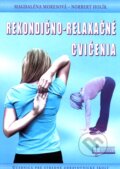 Kniha: Rekondično-relaxačné cvičenia (Magdaléna Moresová a Norbert Holík). Osveta, 2014 Kniha: Rekondično-relaxačné cvičenia (Magdaléna Moresová a Norbert Holík). Osveta, 2014