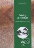 Kniha: Tréning je rozhovor (František Šusta), 2016 Kniha: Tréning je rozhovor (František Šusta), 2016