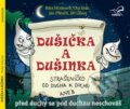 Audiokniha: Dušička a Dušinka (Radek Adamec). GMP Group / Colibris, 2016 Audiokniha: Dušička a Dušinka (Radek Adamec). GMP Group / Colibris, 2016
