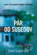 Kniha: Pár od susedov (Shari Lapena), 2016 Kniha: Pár od susedov (Shari Lapena), 2016