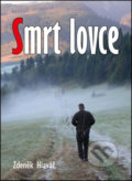 Kniha: Smrt lovce (Zdeněk Hlaváč). Akcent, 2016 Kniha: Smrt lovce (Zdeněk Hlaváč). Akcent, 2016