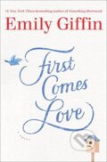 Kniha: First Comes Love (Emily Giffin). Random House, 2016 Kniha: First Comes Love (Emily Giffin). Random House, 2016