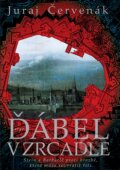 Kniha: Ďábel v zrcadle (Juraj Červenák), 2016 Kniha: Ďábel v zrcadle (Juraj Červenák), 2016