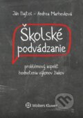 Kniha: Školské podvádzanie (Andrea Marhevková a Ján Bajtoš), 2016 Kniha: Školské podvádzanie (Andrea Marhevková a Ján Bajtoš), 2016