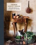 French Country Cooking - Mimi Thorisson, Clarkson Potter, 2016