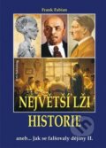 Kniha: Největší lži historie II (Frank Fabian). AOS Publishing, 2016 Kniha: Největší lži historie II (Frank Fabian). AOS Publishing, 2016