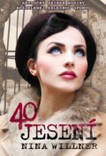 Kniha: 40 jesení (Nina Willner). Motýľ, 2016 Kniha: 40 jesení (Nina Willner). Motýľ, 2016