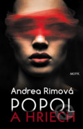 Kniha: Popol a hriech (Andrea Rimová). Motýľ, 2016 Kniha: Popol a hriech (Andrea Rimová). Motýľ, 2016