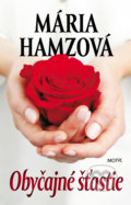 Kniha: Obyčajné šťastie (Mária Hamzová). Motýľ, 2016 Kniha: Obyčajné šťastie (Mária Hamzová). Motýľ, 2016