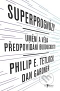 E-kniha: Superprognózy (Dan Gardner a Philip E. Tetlock), 2016 E-kniha: Superprognózy (Dan Gardner a Philip E. Tetlock), 2016