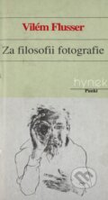 Kniha: Za filosofii fotografie (Vilém Flusser). Hynek, 1999 Kniha: Za filosofii fotografie (Vilém Flusser). Hynek, 1999