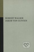 Kniha: Jakob von Gunten (Robert Walser). Opus, 2005 Kniha: Jakob von Gunten (Robert Walser). Opus, 2005