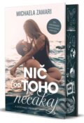 Kniha: Nič od toho nečakaj... a dostaneš všetko! (Michaela Zamari), 2024 Kniha: Nič od toho nečakaj... a dostaneš všetko! (Michaela Zamari), 2024