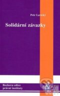 Kniha: Solidární závazky (Petr Lavický). C. H. Beck, 2004 Kniha: Solidární závazky (Petr Lavický). C. H. Beck, 2004