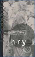 Kniha: Hry I /Bernhard/ (Thomas Bernhard). Institut umění – Divadelní ústav, 1999 Kniha: Hry I /Bernhard/ (Thomas Bernhard). Institut umění – Divadelní ústav, 1999