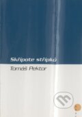 Kniha: Skřípote střípků (Tomáš Pektor). BB/art, 2004 Kniha: Skřípote střípků (Tomáš Pektor). BB/art, 2004