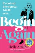Kniha: Begin Again (Helly Acton). Zaffre, 2024 Kniha: Begin Again (Helly Acton). Zaffre, 2024