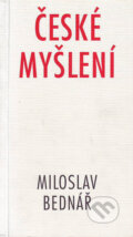 Kniha: České myšlení (Miloslav Bednář). Filosofia, 1996 Kniha: České myšlení (Miloslav Bednář). Filosofia, 1996