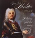Kniha: Jan Petr Molitor (1702-1757) (Pavel Preiss). Národní galerie v Praze, 2002 Kniha: Jan Petr Molitor (1702-1757) (Pavel Preiss). Národní galerie v Praze, 2002