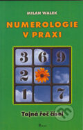 Kniha: Numerologie v praxi (Milan Walek). Poznání, 2002 Kniha: Numerologie v praxi (Milan Walek). Poznání, 2002