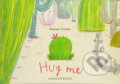 Kniha: Hug Me (Simona Ciraolo). Flying Eye Books, 2018 Kniha: Hug Me (Simona Ciraolo). Flying Eye Books, 2018