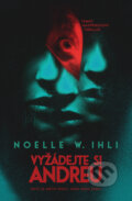 Kniha: Vyžádejte si Andreu (Noelle W. Ihli). Vendeta, 2024 Kniha: Vyžádejte si Andreu (Noelle W. Ihli). Vendeta, 2024
