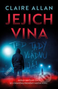 Kniha: Jejich vina: Teď tady vládnu já (Claire Allan). Vendeta, 2024 Kniha: Jejich vina: Teď tady vládnu já (Claire Allan). Vendeta, 2024