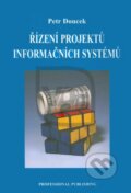 Kniha: Řízení projektů informačních systémů (Petr Doucek). Professional Publishing, 2006 Kniha: Řízení projektů informačních systémů (Petr Doucek). Professional Publishing, 2006
