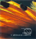 Kniha: Energie v křídlech ukrytá (Oldřich Mikulica a Josef Ptáček). , 2000 Kniha: Energie v křídlech ukrytá (Oldřich Mikulica a Josef Ptáček). , 2000