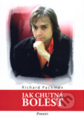 Kniha: Jak chutná bolest (Richard Pachman). Formát, 2004 Kniha: Jak chutná bolest (Richard Pachman). Formát, 2004