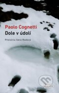 Kniha: Dole v údolí (český jazyk) (Paolo Cognetti). Odeon CZ, 2024 Kniha: Dole v údolí (český jazyk) (Paolo Cognetti). Odeon CZ, 2024