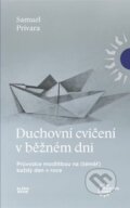Kniha: Duchovní cvičení v běžném dni (Samuel Prívara). Alpha book, 2024 Kniha: Duchovní cvičení v běžném dni (Samuel Prívara). Alpha book, 2024