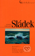 Kniha: Básně I. (Josef Václav Sládek). Nakladatelství Lidové noviny, 2004 Kniha: Básně I. (Josef Václav Sládek). Nakladatelství Lidové noviny, 2004