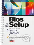 Kniha: Bios a Setup : kapesní přehled (Jaroslav Horák). CP Books, 2005 Kniha: Bios a Setup : kapesní přehled (Jaroslav Horák). CP Books, 2005