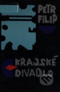 Kniha: Krajské divadlo (Petr Filip). Knihovna Jana Drdy, 2005 Kniha: Krajské divadlo (Petr Filip). Knihovna Jana Drdy, 2005