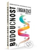 Kniha: Budoucnost organizací (Frederic Laloux). PeopleComm, 2024 Kniha: Budoucnost organizací (Frederic Laloux). PeopleComm, 2024