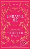 Kniha: Unravel Me (Tahereh Mafi). Electric Monkey, 2024 Kniha: Unravel Me (Tahereh Mafi). Electric Monkey, 2024