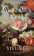 Kniha: Wednesday's Child (Yiyun Li). Fourth Estate, 2023 Kniha: Wednesday's Child (Yiyun Li). Fourth Estate, 2023