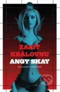 Kniha: Zabít královnu (Angy Skay), 2024 Kniha: Zabít královnu (Angy Skay), 2024